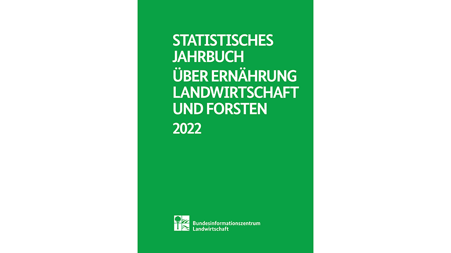 Statistisches Jahrbuch für Ernährung, Landwirtschaft und Forsten 2022